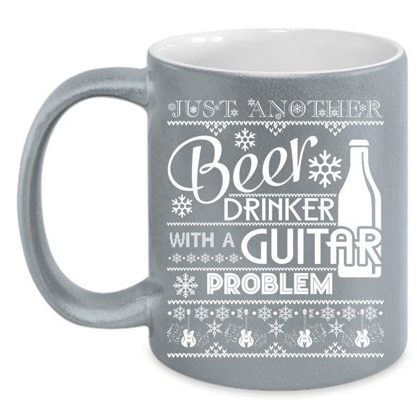 Just Another Beer Drinker Coffee Mug, With A Guitar Problem Coffee Cup