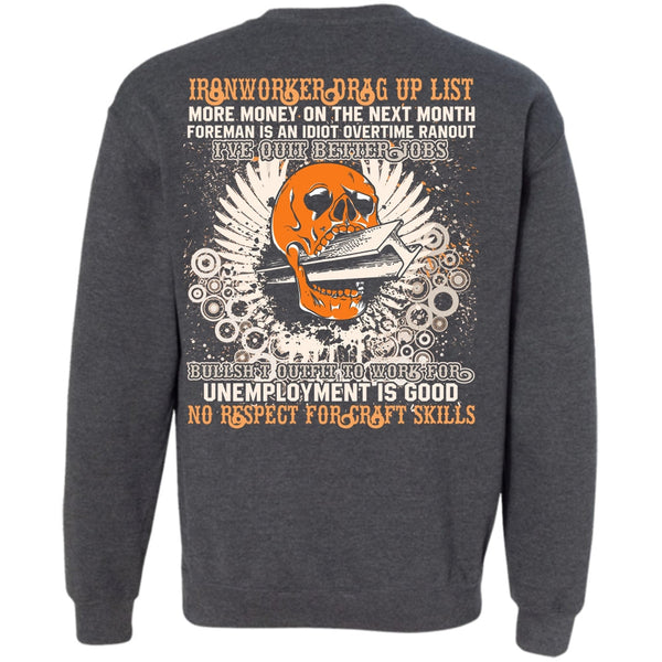 I Love Ironworker T Shirt, I've Quit Better Jobs Sweatshirt