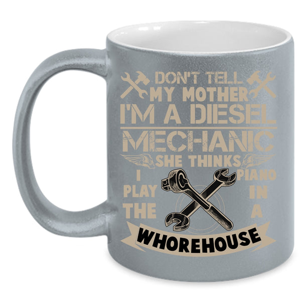 I'm A Diesel Mechanic Coffee Mug, Cool Diesel Mechanic Coffee Cup