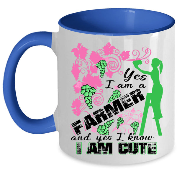 I Know I Am Cute Coffee Mug, I Am A Farmer Accent Mug