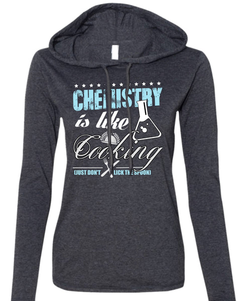 Chemistry Is Like Cooking T Shirt, Being A Cooker T Shirt (Anvil Ladies Ringspun Hooded)