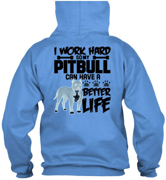 I Work Hard So My Pit Bull T Shirt, I Love Pit Bull T Shirt
