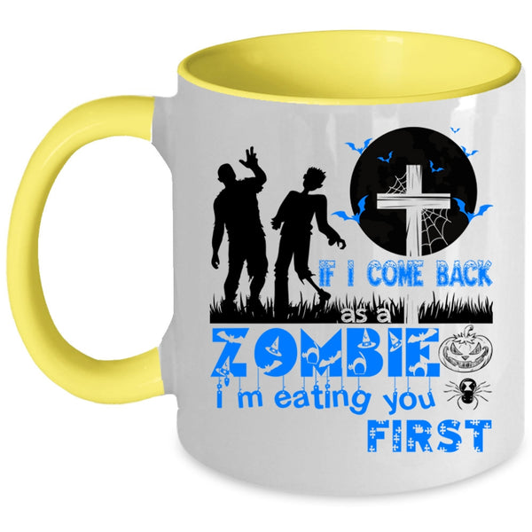 I'm Eating You First Coffee Mug, If I Come Back As A Zombie Accent Mug