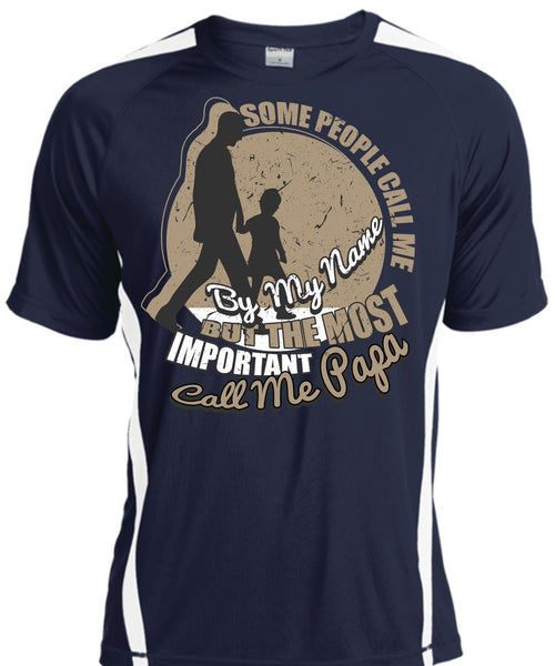 The Most Important Call Me Papa T Shirt, Some People Call Me By My Name T Shirt, Cool Shirt