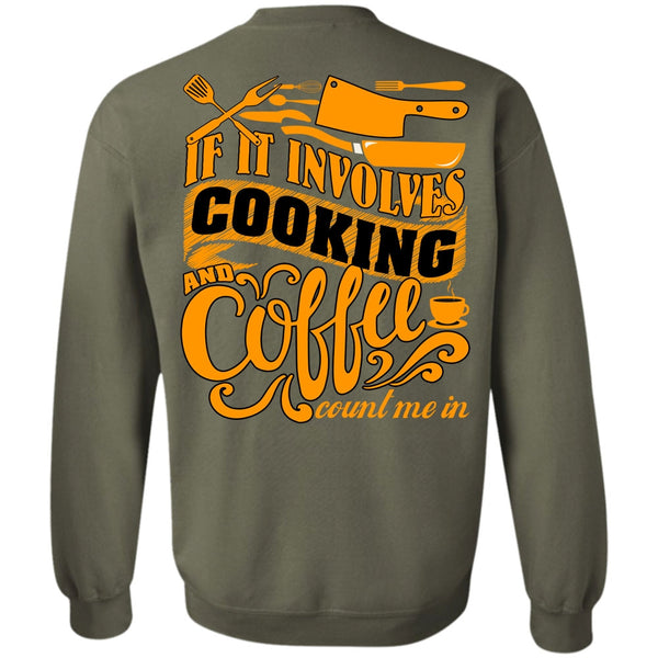 Coffee Count Me In T Shirt, I Love Chef Sweatshirt
