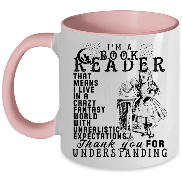 I Live In A Crazy Fantasy World Coffee Mug, I'm A Book Reader Accent Mug