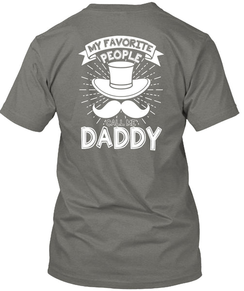 My Favorire People Call Me Daddy T Shirt, Being A Papa T Shirt