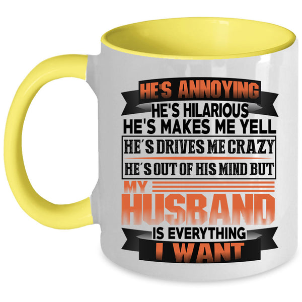 Marrying Coffee Mug, My Husband Is Everything I Want Accent Mug
