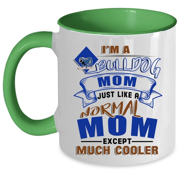 Gift For Bull Dog Lovers Coffee Mug, I'm A Bull Dog Mom Accent Mug