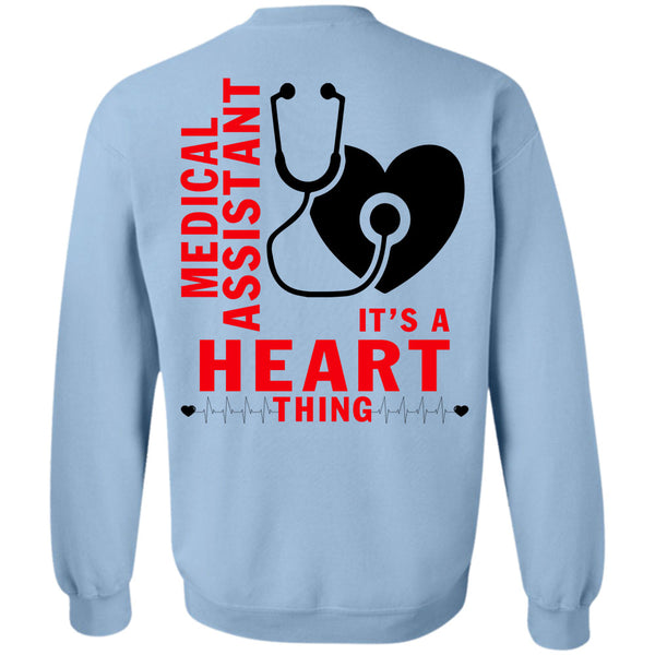 Being A Medical Assistant T Shirt, Medical Assistant It's A Heart Thing Sweatshirt