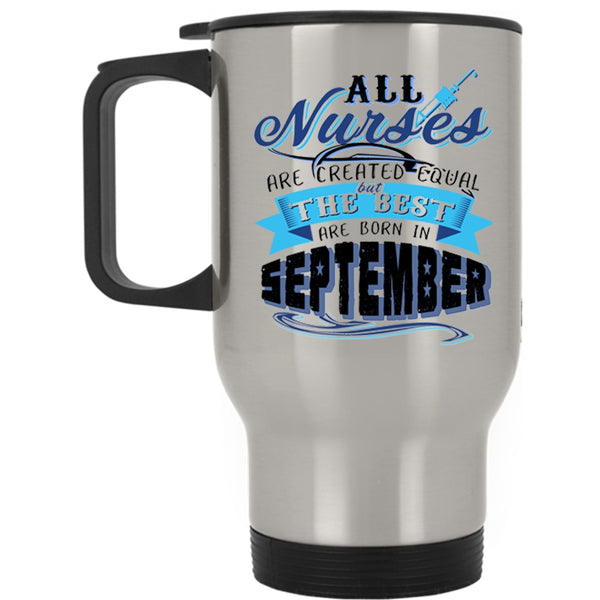 Nurses Travel Mug, The Best Nurses Are Born In September Mug
