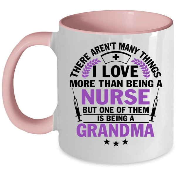 I Love Being A Grandma Coffee Mug, I Love Being A Nurse Accent Mug