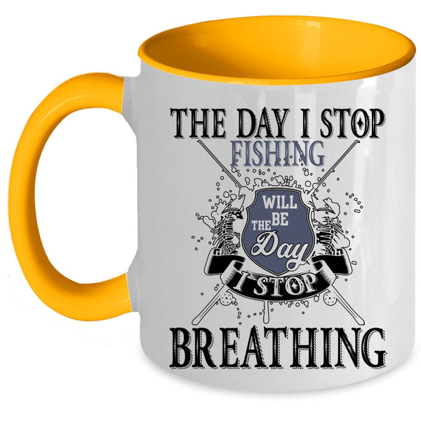 I Stop Breathing Coffee Mug, I Stop Fishing Accent Mug