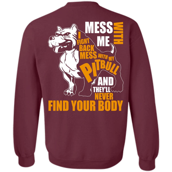 Never Find Your Body T Shirt, I Love Pit Bull Sweatshirt