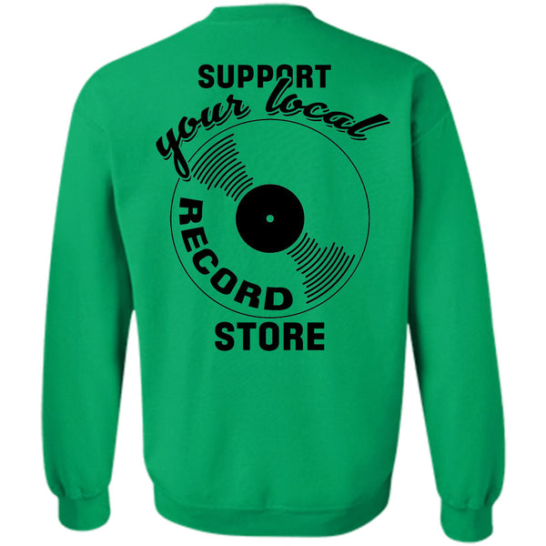 Being A Musician T Shirt, Support Your Local Record Store Sweatshirt