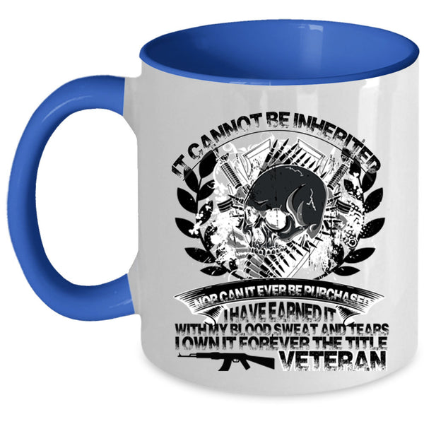 Cool Gift For Veteran Coffee Mug, The Title Veteran Accent Mug
