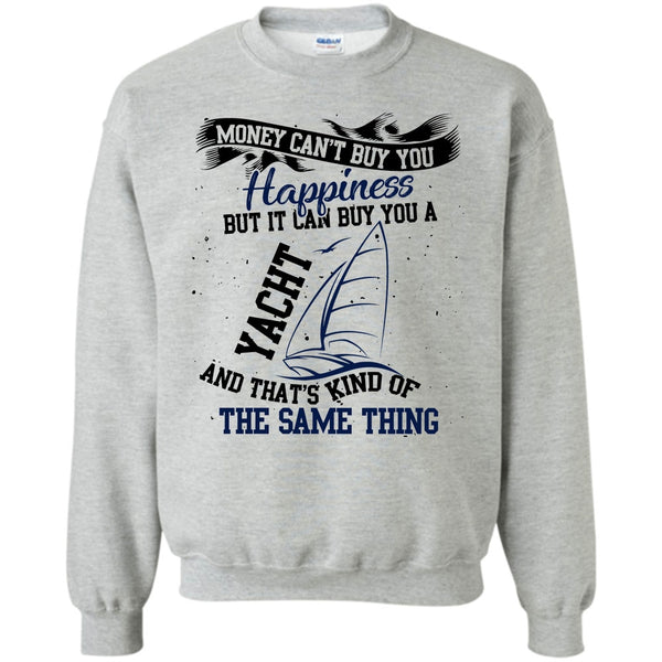 Coolest Yacht T Shirt, Money Can't Buy Happiness Sweatshirt