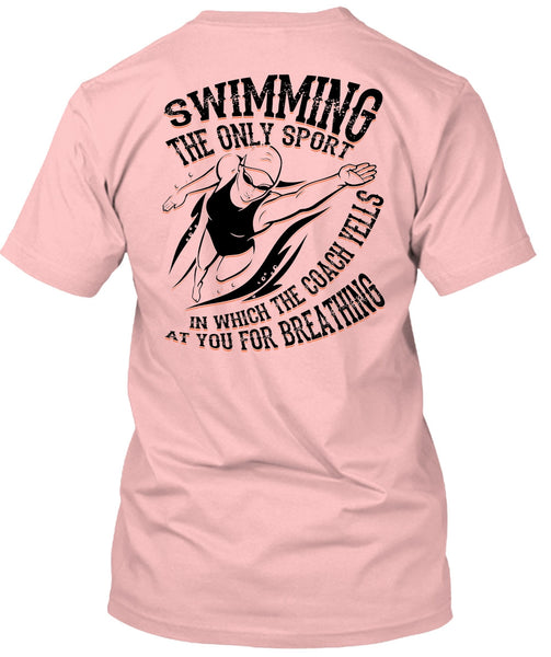 Swimming The Only Sport T Shirt, I Love Swimming T Shirt