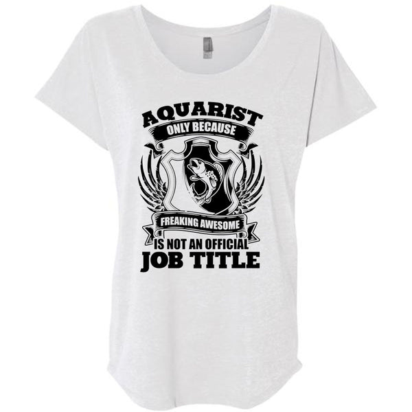 Aquarist Only T Shirt, I Love Aquarist T Shirt, Awesome T-Shirts