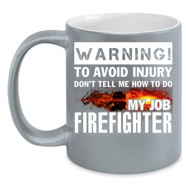 Firefighter Coffee Mug, Cool Gift For Firefighter Coffee Cup