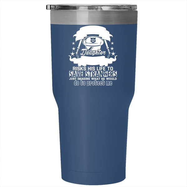 Polices Daughter Tumbler 30 oz Stainless Steel, My Dad Would Do To Protect Me Travel Mug