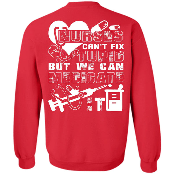 We Can Medicate It T Shirt, I Love Nursing Sweatshirt