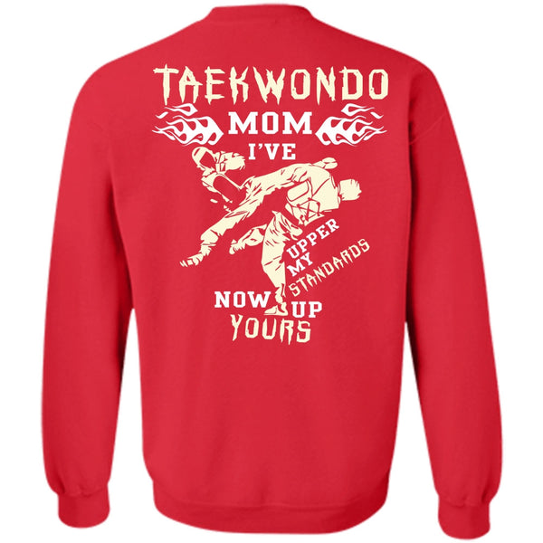 Being A Mom T Shirt, I Love Taekwondo Sweatshirt