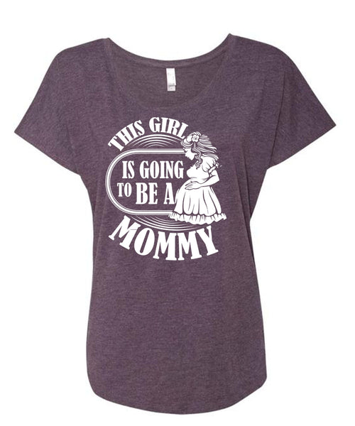 This Girl Is Going To Be A Mommy T Shirt, Being A Mom T Shirt, Cool Shirt (Ladies' Triblend Dolman Sleeve)