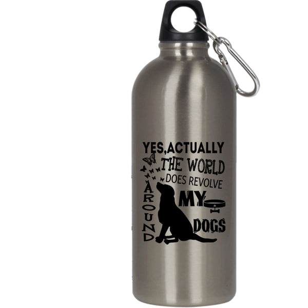 The World Does Revolve Around My Dogs 20 oz Stainless Steel Bottle,Cute Dogs Outdoor Sports Water Bottle