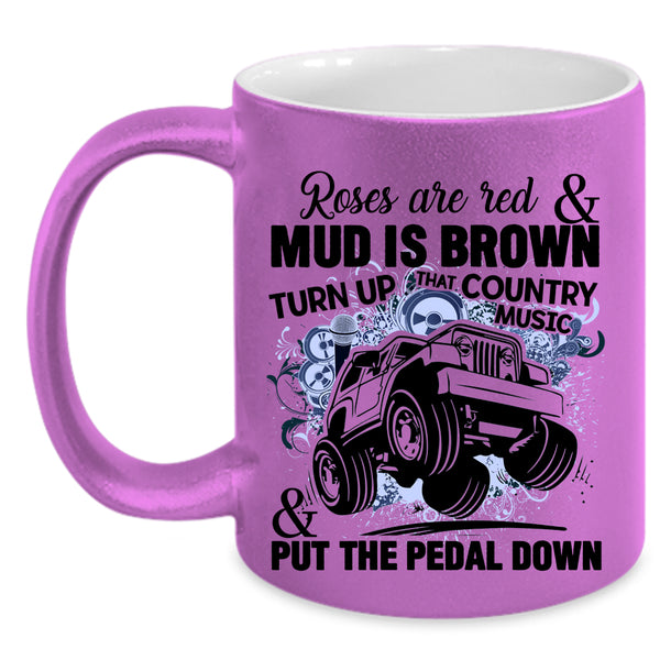 Country Music And Put The Pedal Down Coffee Mug, Roses Are Red Accent Mug