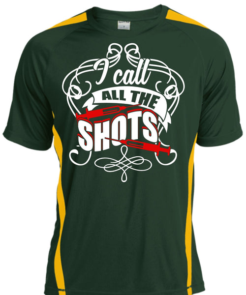 I Call All The Shots T Shirt, Being A Nurse T Shirt, Cool Shirt