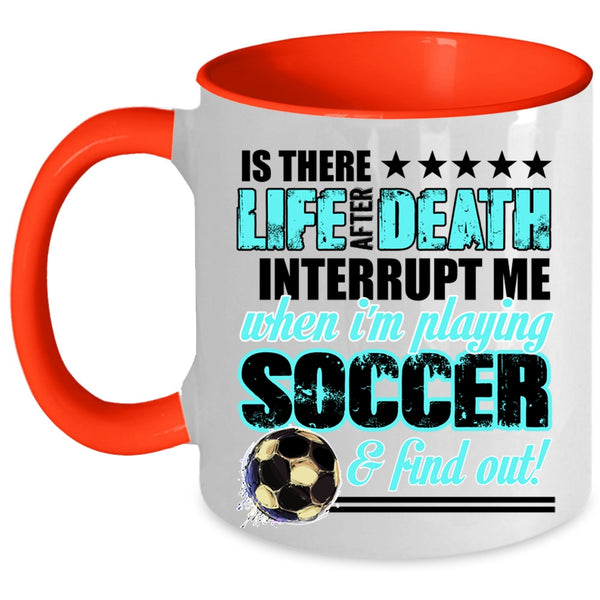 Cute Gift For Soccer Player Coffee Mug, I'm Playing Soccer Accent Mug