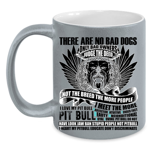 I Love My Pit Bull Coffee Mug, There Are No Bad Dogs Accent Mug