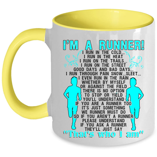 I Run In The Cold I Run In The Heat Coffee Mug, I'm A Runner Accent Mug
