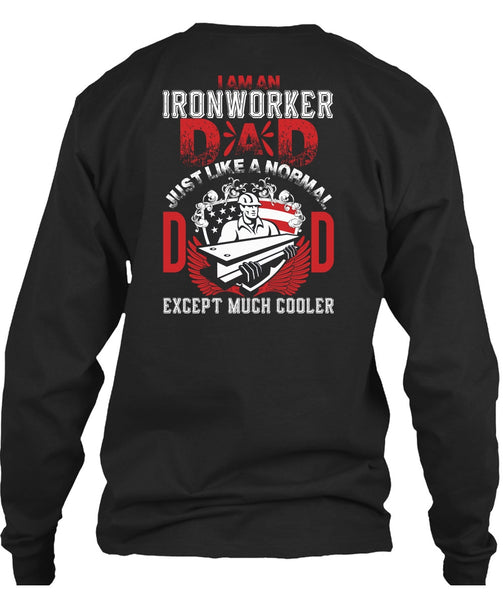 I Am An Ironworker Dad T Shirt, Being An Ironworker T Shirt
