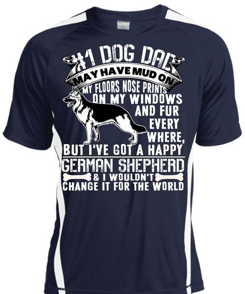 Dog Dad May Have Mud T Shirt, I've Got A Happy German Shepherd T Shirt, Cool Shirt