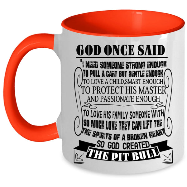 I Love Dogs Coffee Mug, God Created The Pit Bull Accent Mug