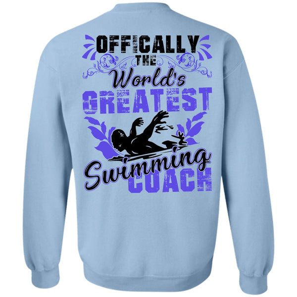 I Love Swimming T Shirt, Offically The World's Greatest Swimming Coach Sweatshirt