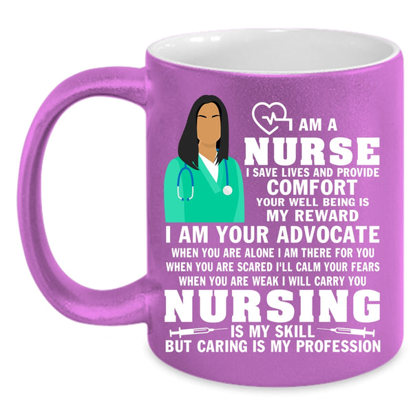 I Am A Nurse Coffee Mug, Nursing Is My Skill Coffee Cup