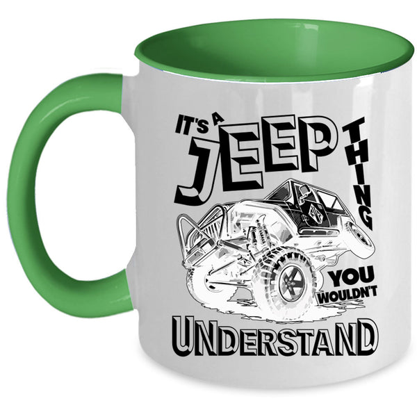 Cool Gift For Jeepaholic Coffee Mug, It's A Jeep Thing Accent Mug