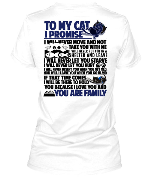 To My Cat I Promise T Shirt, You Are Family T Shirt