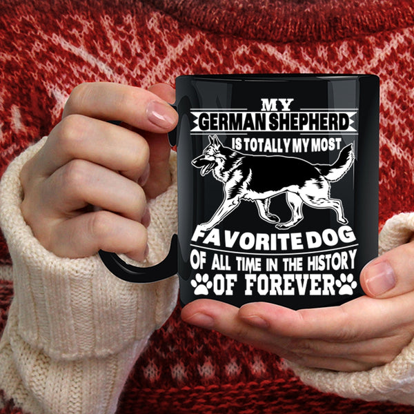 My German Shepherd Coffee Mug, My Most Favorite Dog Coffee Cup