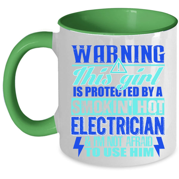 Cute Electrician's Girlfriend Coffee Mug, This Girl Is Protected By A Hot Electrician Accent Mug