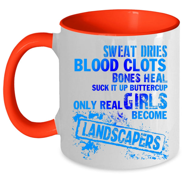 Cool Girls Coffee Mug, Only Real Girls Become Landscapers Accent Mug