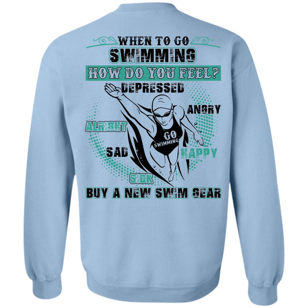 I Love Swimming T Shirt, When To Go Swimming Sweatshirt