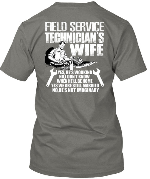 Field Service Technician's Wife T Shirt, We Are Still Married T Shirt