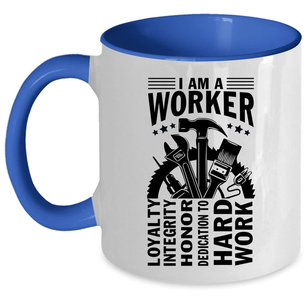 Best Gift For Worker Coffee Mug, I Am A Worker Accent Mug