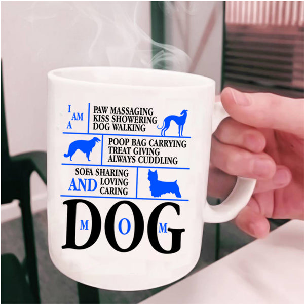Funny Gift For Mom Coffee Mug, I Am A Dog Mom Cup