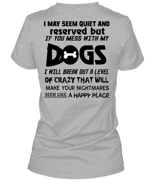 If You Mess With My Dogs T Shirt, Loving T Shirt