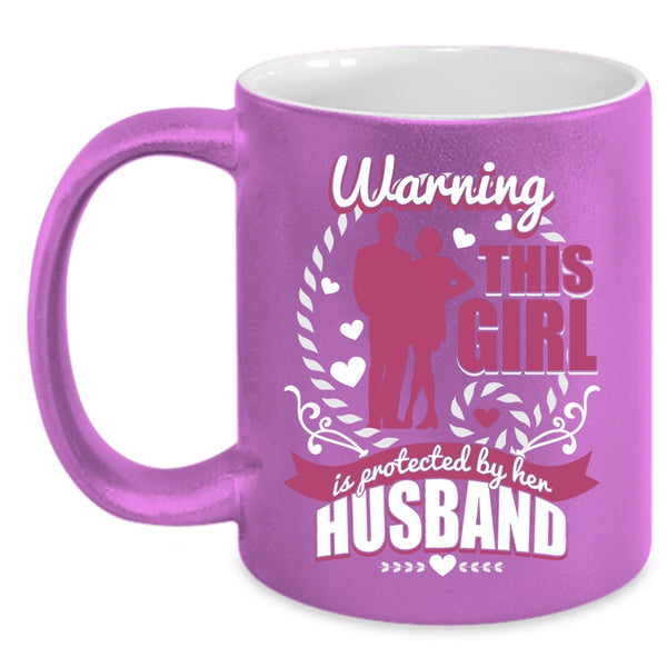 This Girl Is Protected By Her Husband Coffee Mug, Cute Wife Coffee Cup